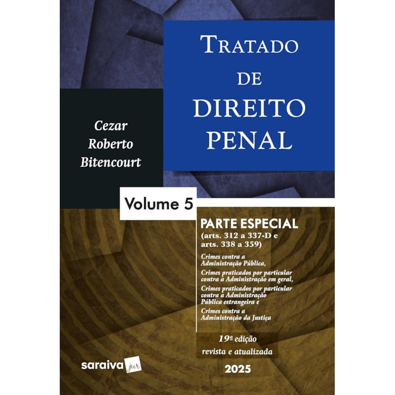 TRATADO DE DIREITO PENAL - PARTE ESPECIAL - VOL.5 - 19ª EDIÇÃO 2025
