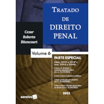 TRATADO DE DIREITO PENAL - PARTE ESPECIAL - VOL. 6 - 1ª EDIÇÃO 2023