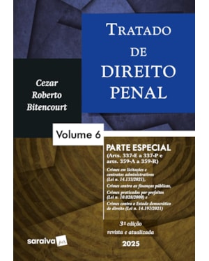 TRATADO DE DIREITO PENAL - PARTE ESPECIAL - VOL.6 - 3ª EDIÇÃO 2025