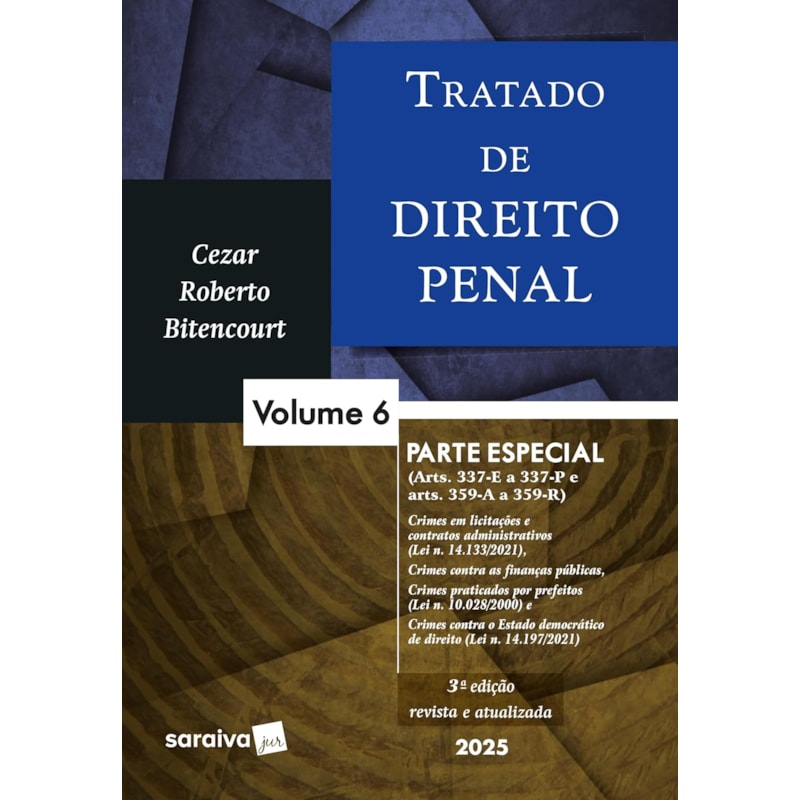 TRATADO DE DIREITO PENAL - PARTE ESPECIAL - VOL.6 - 3ª EDIÇÃO 2025