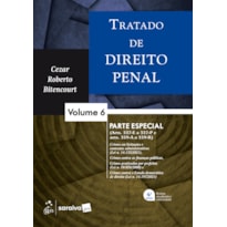 TRATADO DE DIREITO PENAL - PARTE ESPECIAL - VOL. 6 - 4ª EDIÇÃO 2026