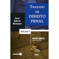 TRATADO DE DIREITO PENAL - PARTE GERAL - VOL. 1 - 30 EDIÇÃO 2024