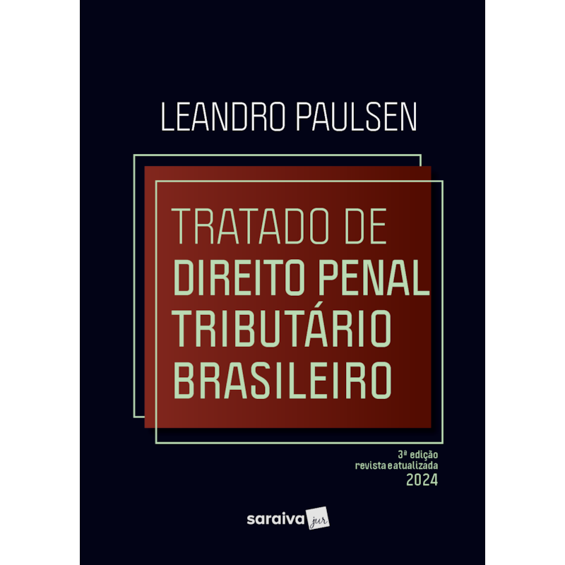 TRATADO DE DIREITO PENAL TRIBUTÁRIO BRASILEIRO - 3ª EDIÇÃO 2024