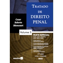 TRATADO DE DIREITO PENAL - VOL. 5 - 17ª EDIÇÃO 2023