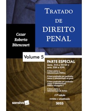 TRATADO DE DIREITO PENAL - VOL. 5 - 17ª EDIÇÃO 2023
