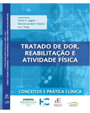 TRATADO DE DOR, REABILITAÇÃO E ATIVIDADE FÍSICA: CONCEITOS E PRÁTICA CLÍNICA