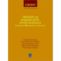 TRATADO DE ENDOSCOPIA GINECOLÓGICA: CIRURGIA MINIMAMENTE INVASIVA