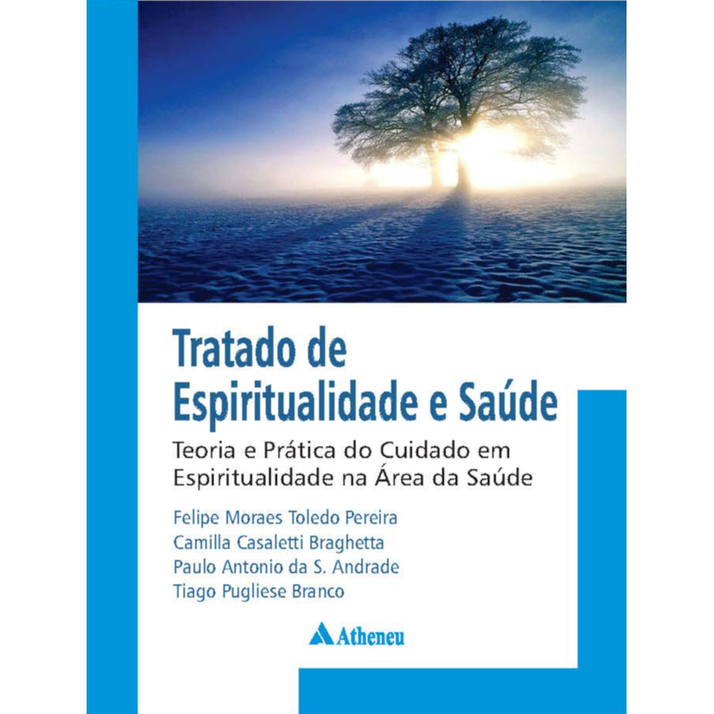 Tratado de espiritualidade e saúde: teoria e prática do cuidado em espiritualidade na área da saúde
