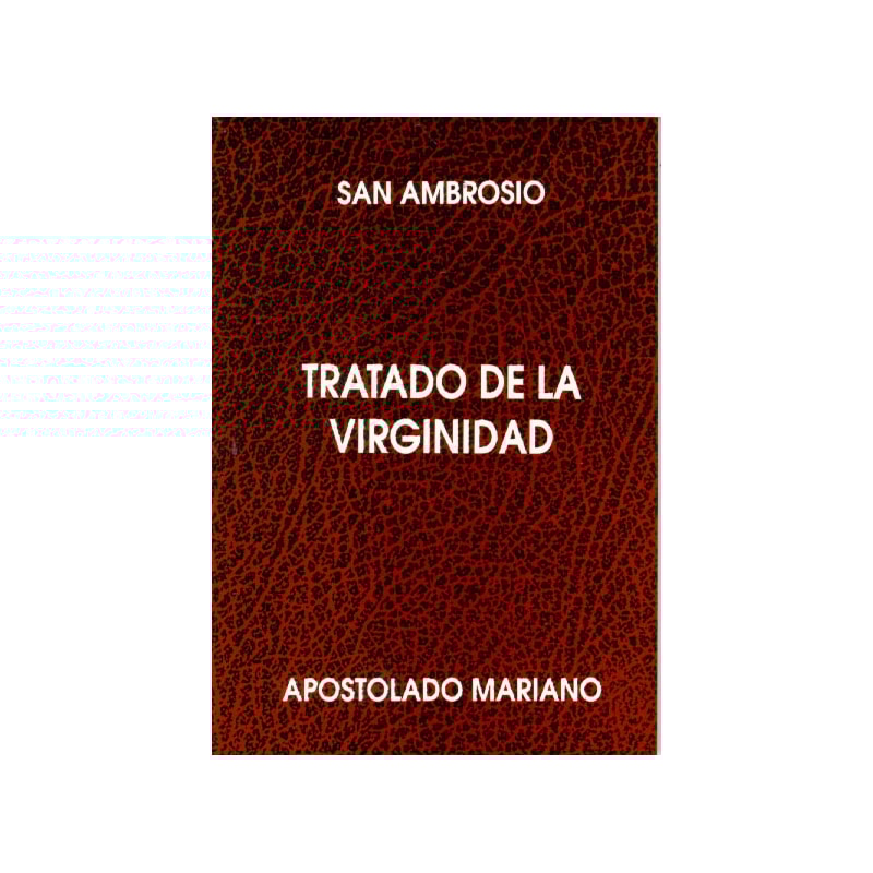 TRATADO DE LA VIRGINIDAD S.ANBROSIO