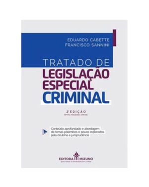 TRATADO DE LEGISLAÇÃO ESPECIAL CRIMINAL - CONTEÚDO APROFUNDADO E ABORDAGEM DE TEMA