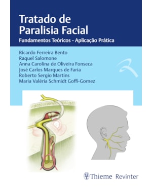 Tratado de Paralisia Facial: Fundamentos Teóricos - Aplicação Prática