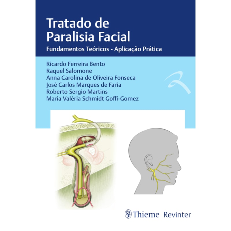 TRATADO DE PARALISIA FACIAL: FUNDAMENTOS TEÓRICOS - APLICAÇÃO PRÁTICA