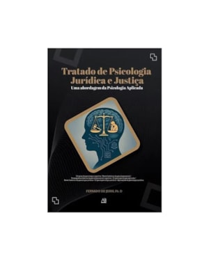 TRATADO DE PSICOLOGIA JURIDICA E JUSTIÇA