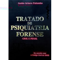 TRATADO DE PSIQUIATRIA FORENSE CIVIL E PENAL