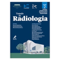 TRATADO DE RADIOLOGIA: PULMÕES, CORAÇÃO E VASOS, GASTROINTESTINAL, UROGINECOLOGIA