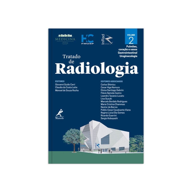 TRATADO DE RADIOLOGIA: PULMÕES, CORAÇÃO E VASOS, GASTROINTESTINAL, UROGINECOLOGIA