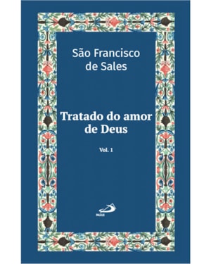 Tratado do Amor de Deus - Vol 21/1 - Luxo