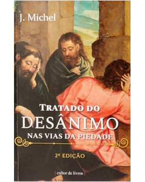 Tratado do desânimo nas vias da piedade