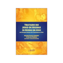 TRATADO DO JOGO DE REGRAS AS REGRAS EM JOGO 1 ED 2025