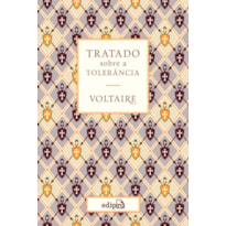 TRATADO SOBRE A TOLERÂNCIA - VOLTAIRE