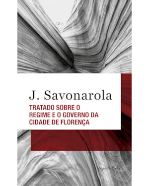 TRATADO SOBRE O REGIME E O GOVERNO DA CIDADE DE FLORENÇA - ED. BOLSO