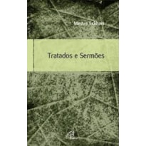 TRATADOS E SERMOES TRATADOS E SERMOES