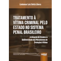 TRATAMENTO À VÍTIMA CRIMINAL PELO ESTADO NO SISTEMA PENAL BRASILEIRO