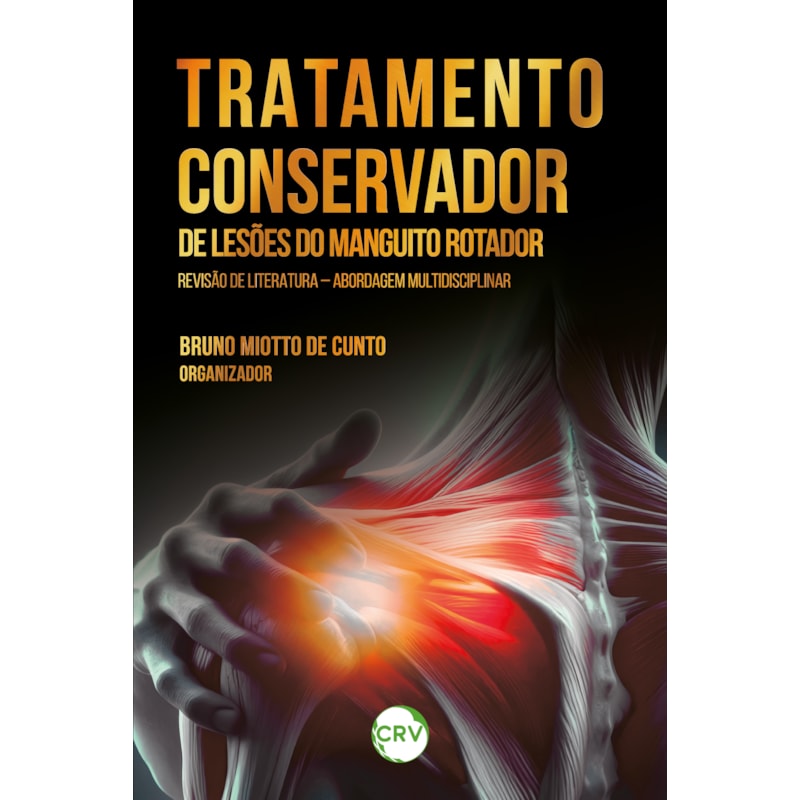 TRATAMENTO CONSERVADOR DE LESÕES DO MANGUITO ROTADOR:REVISÃO DE LITERATURA ABORDAGEM MULTIDISCIPLINAR