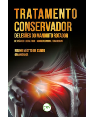 TRATAMENTO CONSERVADOR DE LESÕES DO MANGUITO ROTADOR:REVISÃO DE LITERATURA ABORDAGEM MULTIDISCIPLINAR