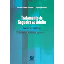 Tratamento da gagueira no adulto: exercícios práticos