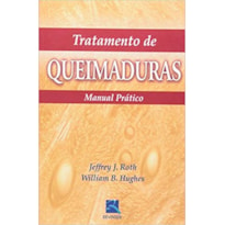 TRATAMENTO DE QUEIMADURAS: MANUAL PRÁTICO