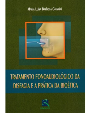 Tratamento fonoaudiológico da disfagia e a prática da bioética