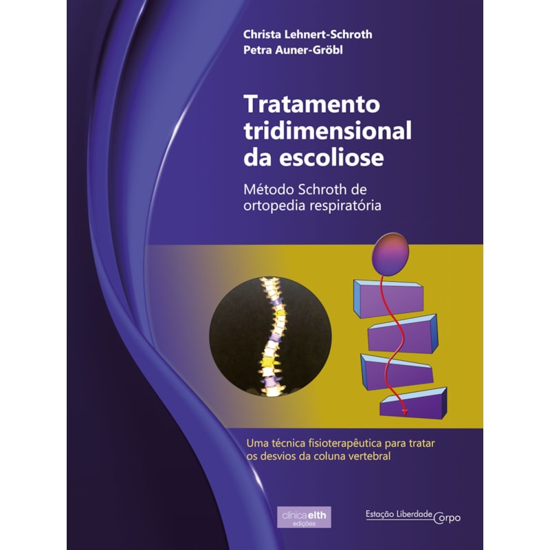 TRATAMENTO TRIDIMENSIONAL DA ESCOLIOSE: MÉTODO SCHROTH DE ORTOPEDIA RESPIRATÓRIA