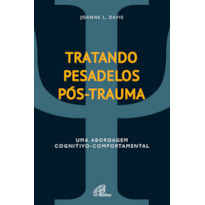 TRATANDO PESADELOS PÓS-TRAUMA: UMA ABORDAGEM COGNITIVO-COMPORTAMENTAL