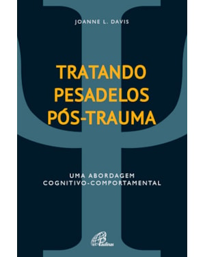 Tratando pesadelos pós-trauma: uma abordagem cognitivo-comportamental