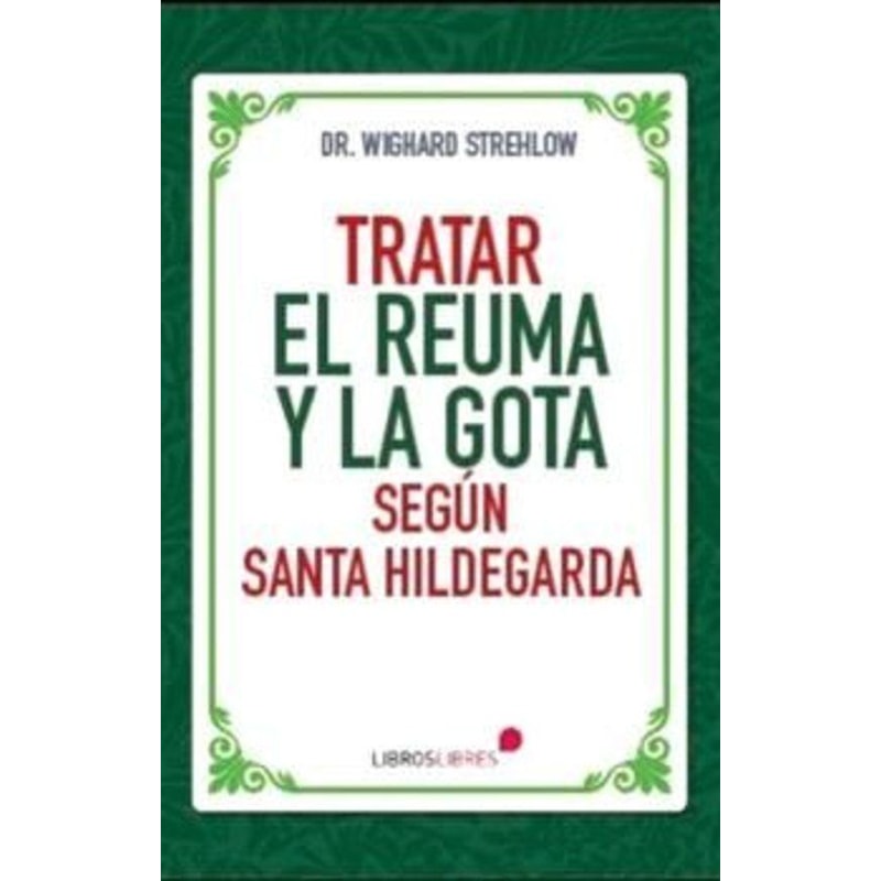 TRATAR EL REUMA Y LA GOTA SEGÚN SANTA HILDEGARDA