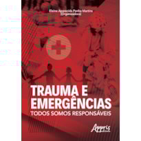 TRAUMA E EMERGÊNCIAS: TODOS SOMOS RESPONSÁVEIS