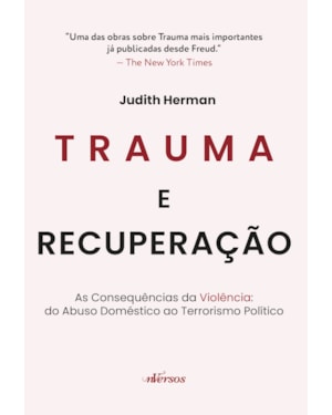 TRAUMA E RECUPERAÇÃO: AS CONSEQUÊNCIAS DA VIOLÊNCIA: DO ABUSO DOMÉSTICO AO TERRORISMO POLÍTICO