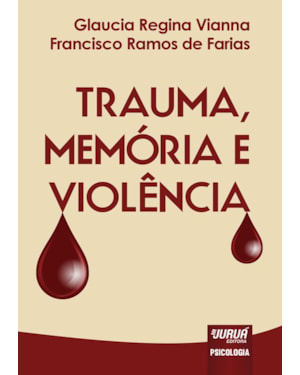 TRAUMA, MEMÓRIA E VIOLÊNCIA