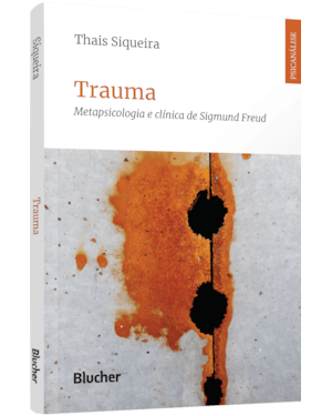 Trauma: Metapsicologia e clínica de Sigmund Freud