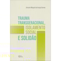 Trauma transgeracional, isolamento social e solidão