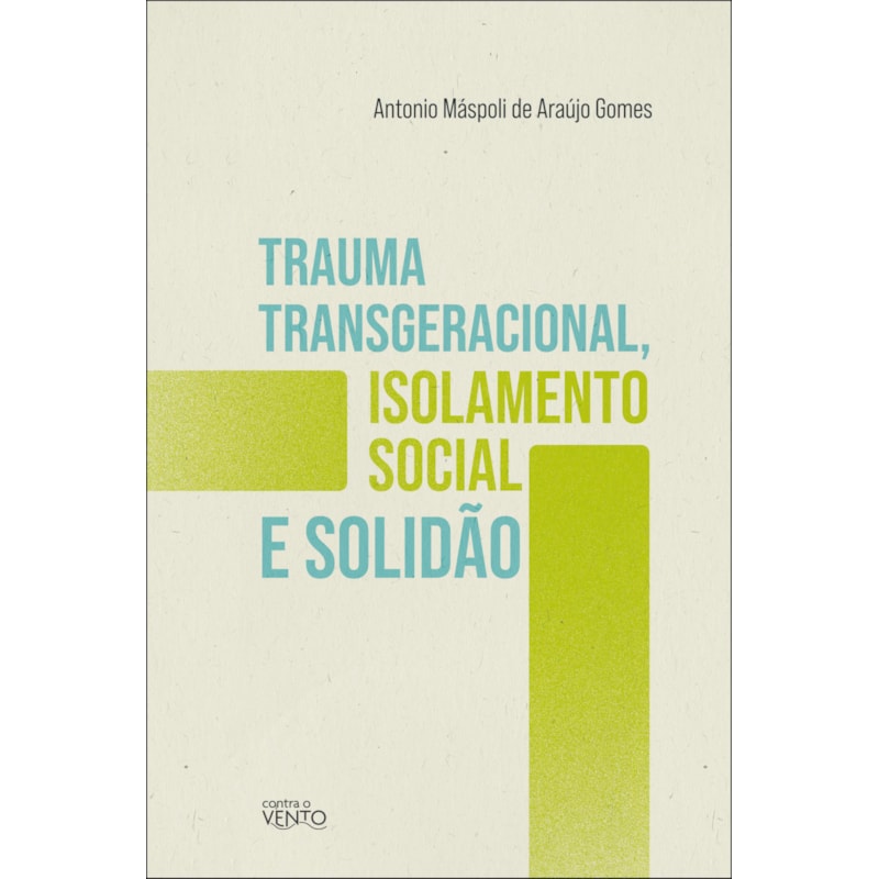 Trauma transgeracional, isolamento social e solidão
