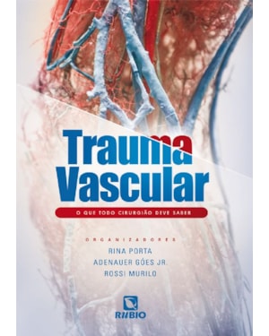 Trauma vascular: o que todo cirurgião deve saber