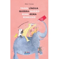 TRAVA-LÍNGUA, QUEBRA-QUEIXO, REMA-REMA, REMELEXO