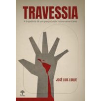 TRAVESSIA: A TRAJETÓRIA DE UM PESQUISADOR LATINO-AMERICANO