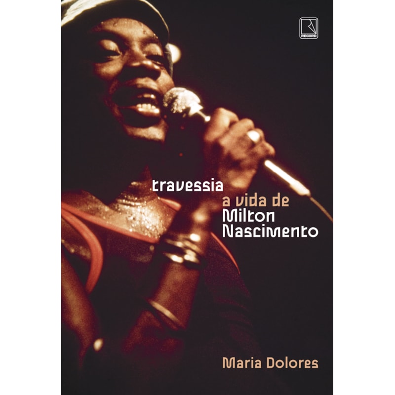 TRAVESSIA: A VIDA DE MILTON NASCIMENTO