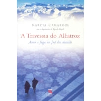 TRAVESSIA DO ALBATROZ, A - AMOR E FUGA NO IRA DOS...
