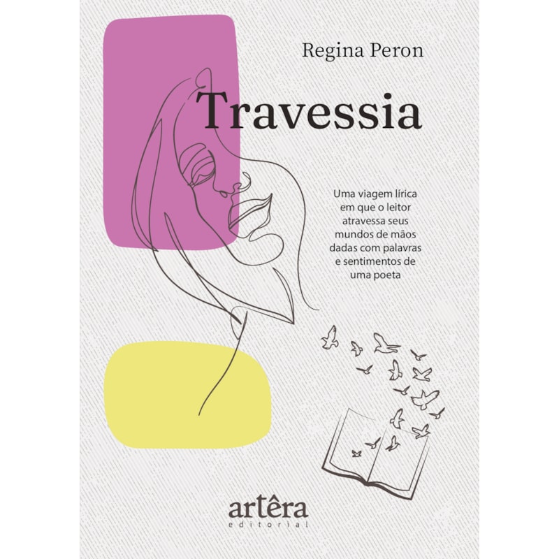 TRAVESSIA: UMA VIAGEM LÍRICA EM QUE O LEITOR ATRAVESSA SEUS MUNDOS DE MÃOS DADAS COM PALAVRAS E SENTIMENTOS DE UMA POETA
