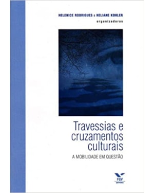 TRAVESSIAS E CRUZAMENTOS CULTURAIS - A MOBILIDADE EM QUESTAO - 1