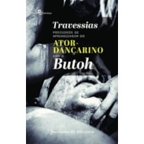 Travessias: processos de aprendizagem do ator-dançarino com o Butoh